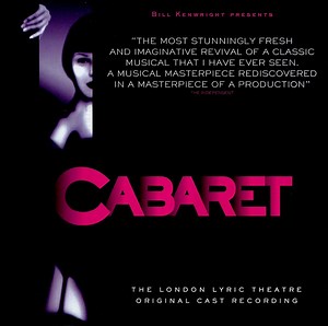 Bill Kenwright Presents The London Lyric Theatre Cast Ensemble - Cabaret: The London Lyric Theatre Original Cast Recording