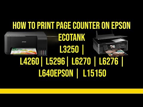 How to print page counter on Epson EcoTank l3250 | L4260| L5296| L6270 | L6276 | L640Epson | L15150