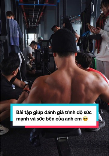 Bài tập giúp đánh giá trình độ sức mạnh và sức bền của anh em 😎 #gymtok #gymlife #bulking #foryou #transformation