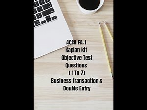 ACCA FA1 Kaplan Kit Objective Test Questions (1 to 7)