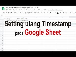 Cara mensetting ulang Timestamp pada google sheet