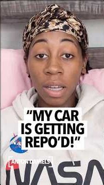Woman says her car is getting repo'd after moving to a different city, not being able to find a job