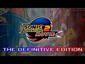 Sonic Adventure 2 Game Movie (The Definitive Edition!) 4K 60FPS