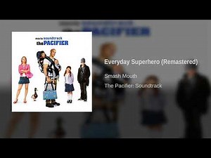 Smash Mouth - Everyday Superhero (Remastered)
