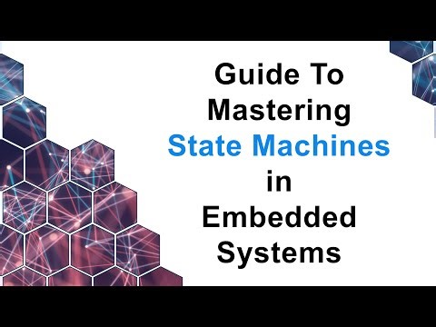 Guide To Mastering State Machines in Embedded Systems