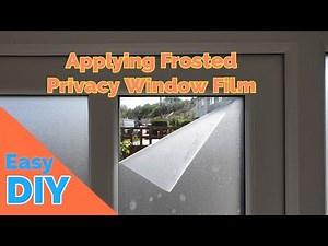 DIY - Applying Frosted Privacy Window Film