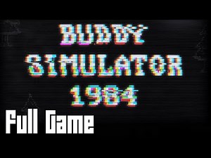 Buddy Simulator 1984 (Full Game, No Commentary)