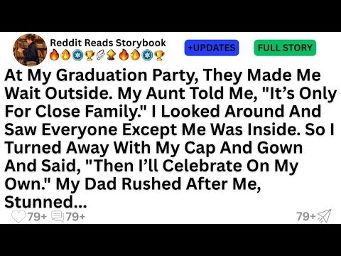 At My Graduation Party, They Made Me Wait Outside. My Aunt Told Me, "It’s Only For Close Family...