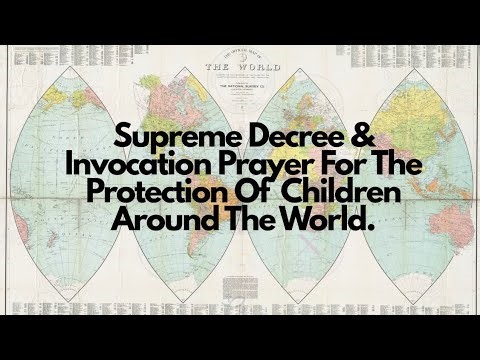 Collective SUPREME DECREE & INVOCATION PRAYER FOR THE PROTECTION OF CHILDREN AROUND THE WORLD ✨️🌎 ⚔️