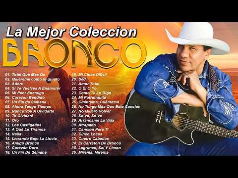 Grupo Bronco Sus Mejores Canciones 💖 Bronco Éxitos Todos Sus 50 Grandes Éxitos Inmortales