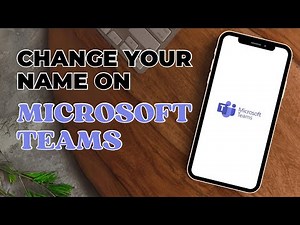 How To Change Your Name On Microsoft Teams?