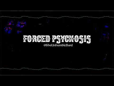 Forced Psychosis
