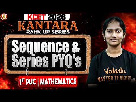 Sequence & Series KCET PYQs 🔥 | 1st PUC Maths | KCET 2026 | Kantara Rank-Up Series