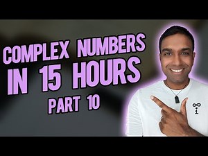 Complex Numbers NCEA Level 3 in 15 hours | Part 10