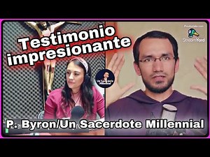 Wow 🔺El Padre Byron: Un Sacerdote Millennial👉 TESTIMONIO de conversión y llamada al Sacerdocio