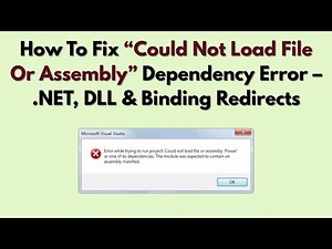How To Fix “Could Not Load File Or Assembly” Dependency Error – .NET, DLL & Binding Redirects