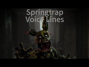 All Springtrap Voice Lines