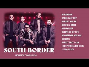 Best of South Border | South Border Nonstop OPM Songs | Best Tagalog Love Songs