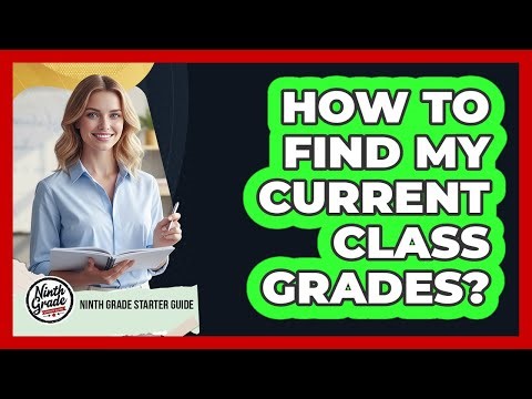 How To Find My Current Class Grades?