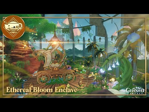 🌷🍬 Ethereal Bloom Enclave | Serenitea Pot | Genshin Impact | 原神