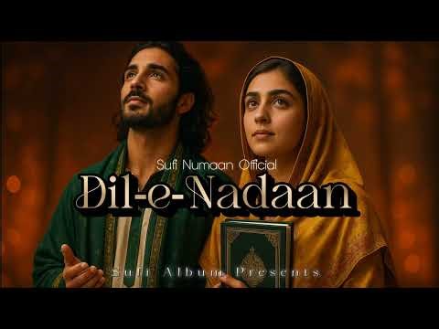 Dil-e-Nadaan (دلِ ناداں کا) | Islamic Heart Touching Music 2025 - Original AI Generated Sufi Song