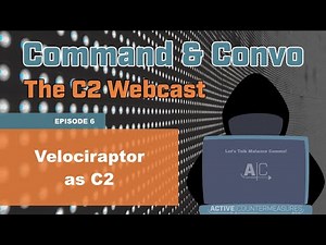 Command & Convo - The C2 Webcast - Episode 6: Velociraptor as C2