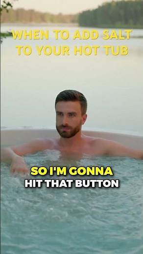 When to add salt to your salt water hot tub!