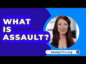 What Is Assault? - CountyOffice.org