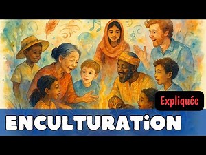 Enculturation : définition, exemples... (expliquée en 3 minutes)