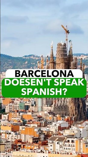 Barcelona Doesn’t Speak Spanish? Here’s Why