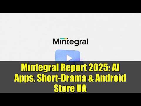 Mintegral Report 2025: AI Apps, Short-Drama & Android Store UA