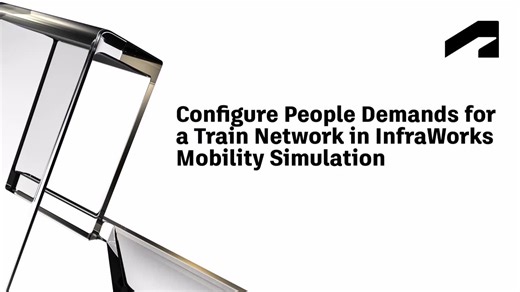 Mobility simulation for multimodal purposes in InfraWorks - Configure people demands for a train network in InfraWorks Mobility Simulation | Autodesk