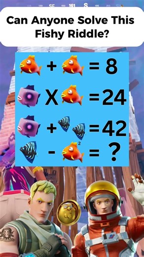 CAN ANYONE SOLVE THIS FISHY RIDDLE?