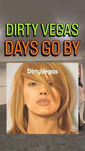 DIRTY VEGAS - DAYS GO BY