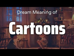 Cartoons Dream Meaning & Symbolism | Interpretation Psychology