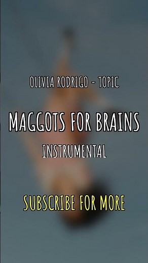Olivia Rodrigo - Topic - maggots for brains (Instrumental) #Shorts