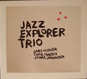 Lars Møller, Thor Madsen, Jonas Johansen - Jazz Explorer Trio