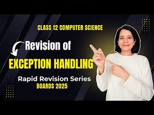 EXCEPTION HANDLING | CBSE Class 12 Computer Science | Boards 2025 | Revision Series