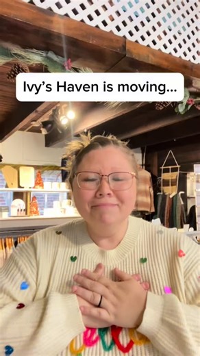 Transcript: Dear Ivy’s Haven Family, I want to share something important from my heart. After much thought and prayer, Ivy’s Haven Boutique will be transitioning to online-only. Transitioning into online shopping fully and only to have a flexible schedule for my family. (feeling so emotional) I need all your support and your love through this transition. I am so grateful for every visit, every hug, every story, and every moment we’ve shared inside the shop. I simply love you all! (wipe my tears)