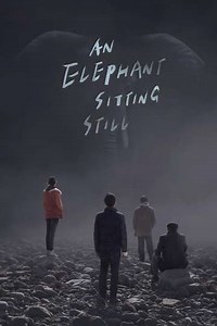 An Elephant Sitting Still (2019) - Movie