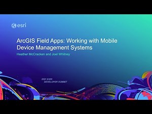ArcGIS Field Apps: Working with Mobile Device Management Systems