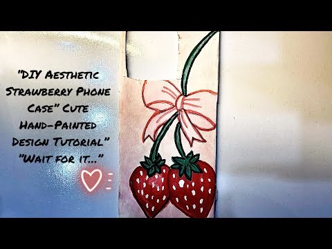 “DIY Aesthetic Strawberry Phone Case | Cute Hand-Painted Design Tutorial”|“Wait for it…”