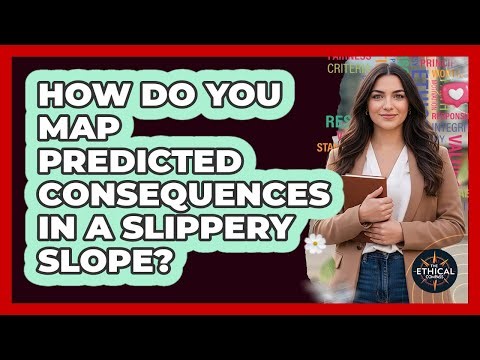 How Do You Map Predicted Consequences In A Slippery Slope?