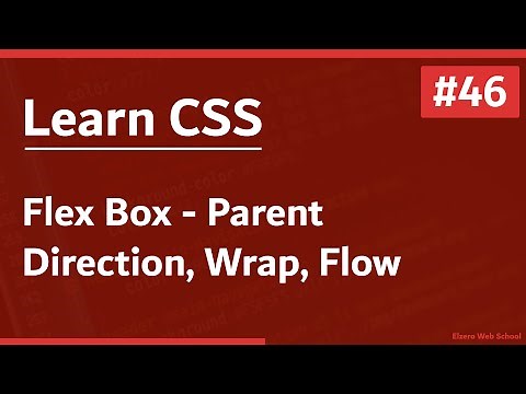 Learn CSS In Arabic 2021 - #46 - Flex Box Parent - Direction, Wrap, Flow