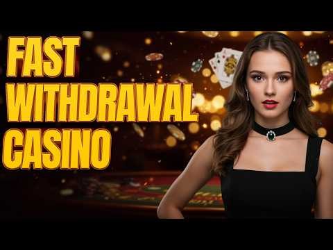 Fast Withdrawal Online Casino 🔥| Online Casino Fast Withdrawal 💥| Best Fast Withdrawal Casino ✔