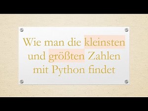 Wie man die kleinsten und größten Zahlen mit Python findet