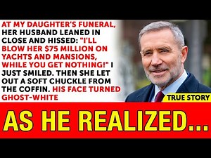 My Daughter Passed With $75M Legacy. At Funeral, Her Husband Sneered At Me...