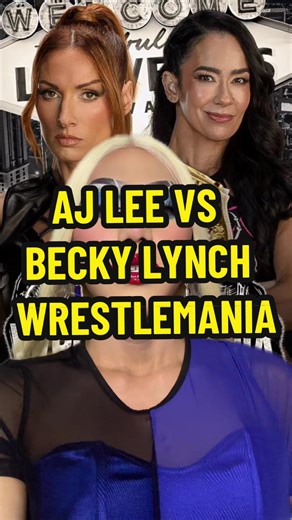 AJ Lee vs Becky Lynch: WrestleMania Showdown
