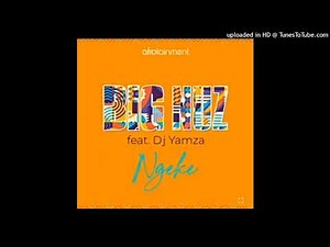 Big Nuz - Ngeke (feat. Dj Yamza)