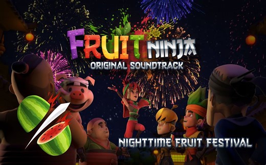 🎵 水果忍者 🍉 - Nighttime Fruit Festival｜原声乐曲